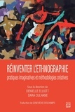 Denielle Elliott et Cara Culhane - Réinventer l'ethnographie : pratiques imaginatives et méthodologies créatives.