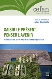 Julien Massicotte - Saisir le présent, penser l’avenir. Réflexions sur l’Acadie contemporaine.