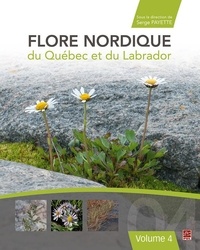 Serge Payette - Flore nordique du Québec et du Labrador - Volume 4.