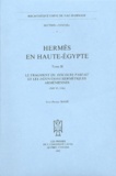 Jean-Pierre Mahé - Hermès en Haute-Egypte - Tome 2, Les fragments du Discours parfait et les Définitions hermétiques arméniennes (NH VI, 8.8a).