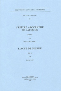 Donald Rouleau - L'Epître apocryphe de Jacques (NH I, 2) ; L'acte de Pierre (BG 4).