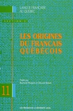 Raymond Mougeon et Edouard Beniak - Les origines du français québécois.