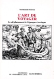 Normand Doiron - L'ART DE VOYAGER. - Le déplacement à l'époque classique.