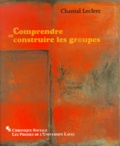 Chantal Leclerc - Comprendre Et Construire Les Groupes.