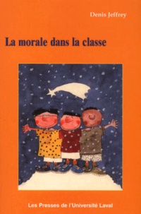 Denis Jeffrey - La Morale Dans La Classe.
