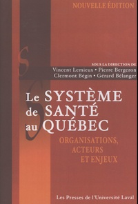 Vincent Lemieux et Pierre Bergeron - Le système de santé au Québec - Organisations, acteurs et enjeux.