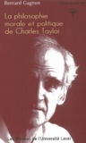 Bernard Gagnon - La philosophie morale de Charles Taylor.