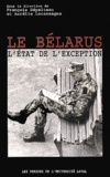  DEPELTEAU FRANCOIS - Le Bélarus - L'état de l'exception.