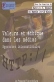 Patrick J. Brunet et Martin David-Blais - Valeurs et éthique dans les médias - Approches internationales.