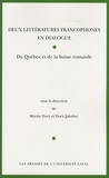 Martin Doré et Doris Jakubec - Deux littératures francophones en dialogue - Du Québec et de la Suisse romande.