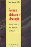 Laté Lawson-Hellu - Roman africain et idéologie - Tchicaya U Tam'Si et la réécriture de l'Histoire.