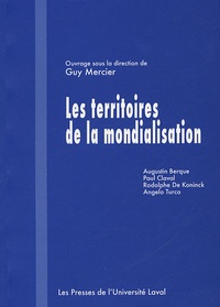 Guy Mercier et Augustin Berque - Les territoires de la mondialisation.