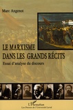 Marc Angenot - Le Marxisme dans les grands récits - Essai d'analyse du discours.