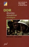 Yvan Conoir et Gérard Verna - DDR : Désarmer, démobiliser et réintégrer - Défis humains, enjeux globaux.