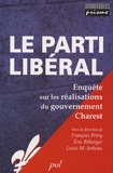 François Pétry et Eric Bélanger - Le parti libéral - Enquête sur les réalisations du gouvernement Charest.