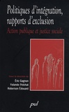 Eric Gagnon et Yolande Pelchat - Politiques d'intégration, rapports d'exclusion - Action publique et justice sociale.