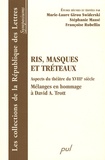 Stéphanie Massé et Marie-Laure Girou Swiderski - Ris, masques et tréteaux - Aspects du théâtre du XVIIIe siècle, mélanges en hommage à David A. Trott.