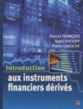 Nabil Khoury et Pierre Laroche - Introduction aux instruments financiers dérivés.