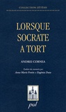 Andrei Cornea - Lorsque Socrate a tort.