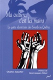 Charles Gaucher - Ma culture, c'est les mains - La quête identitaire des sourds au Québec.