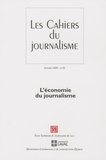 Thierry Watine et Dominique Augey - Les cahiers du journalisme N° 20, Automne 2009 : L'économie du journalisme.