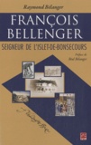Raymond Bélanger - François Bellenger - Seigneur de L'Islet-de-Bonsecours.