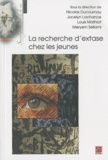 Nicolas Ducournau et Jocelyn Lachance - La recherche d'extase chez les jeunes.