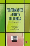 Louis Hébert et Lucie Guillemette - Performances et objets culturels - Actes du colloque 2006.