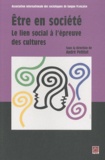 André Petitat - Etre en société - Le lien social à l'épreuve des cultures.