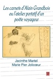 Jacinthe Martel et Marie Pier Jolicoeur - Les carnets d'Alain Grandbois ou l'atelier portatif d'un poète voyageur.