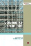 Yves Palau - De la gouvernance à la normativité - La gouvernance des sociétés contemporaines au regard des mutations de la normativité.