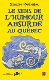 Simon Papineau - Humour absurde au Québec L'.