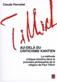 Claude Perrottet - Au-delà du criticisme kantien.