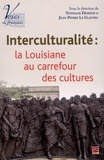 Nathalie Dessens et Jean-Pierre Le Glaunec - Interculturalité : la Louisiane au carrefour des cultures.