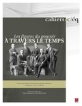 Thierry Nootens - Les figures du pouvoir à travers le temps? - Formes, pratiques et intérêts des groupes élitaires au Québec, XVIIe-XXe siècles.