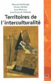 Mourad Ali-Khodja et Denise Merkle - Territoires de l'interculturalité : expériences et explorations.