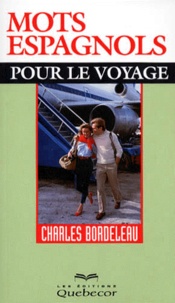 Charles Bordeleau - Mots Espagnols Pour Le Voyage.