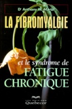 Anthony-W Martin - La Fibromyalgie Et Le Syndrome De Fatigue Chronique.