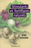 Kim Adams - Stimulants et fortifiants naturels.