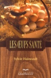 Sylvie Haineault - Les Oeufs Sante.