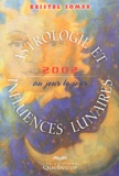 Kristel Somer - Astrologie Et Influences Lunaires 2002. Au Jour Le Jour.