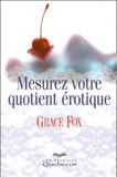 Grace Fox - Mesurez Votre Quotient Erotique.