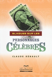 Claude Rénault - Blagues Sur Les Personnages Celebres.