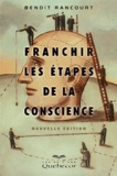 Benoît Rancourt - Franchir Les Etapes De La Conscience.