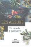 Géraldine Teubner - Les algues - Un monde à découvrir.