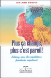 Joe-Ann Benoît - Plus ça change, plus c'est pareil ! - Libérez-vous des répétitions familiales négatives !.