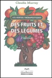 Claudia Murray - Les vertus thérapeutiques des fruits et des légumes.