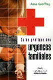 Anne Geoffroy - Guide pratique des urgences familiales.