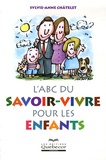 Sylvie-Anne Chatelet - L'ABC du savoir-vivre pour les enfants.