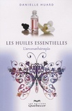 Danielle Huard - Les huiles essentielles - L'aromathérapie.